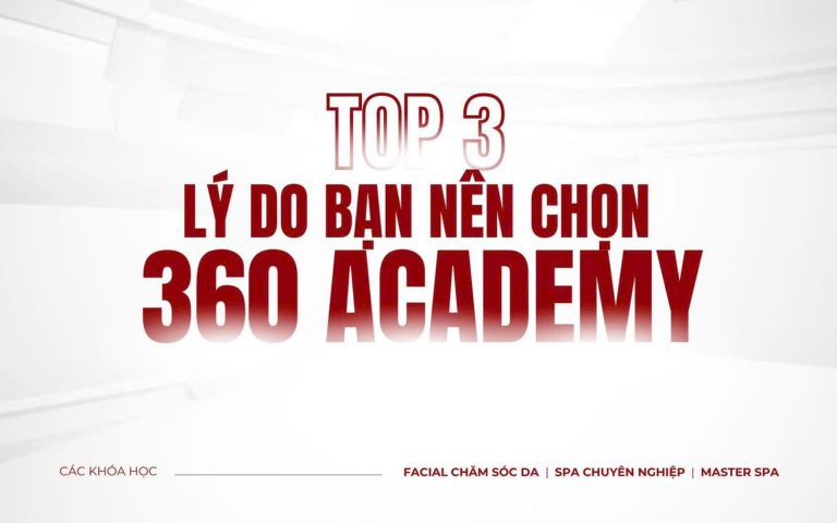 Top 3 lý do nên Chọn học Nghề Thẩm mỹ tại 360 Academy
